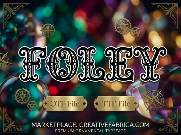 Foley: A Victorian-Inspired Display Typeface for Handmade Creators