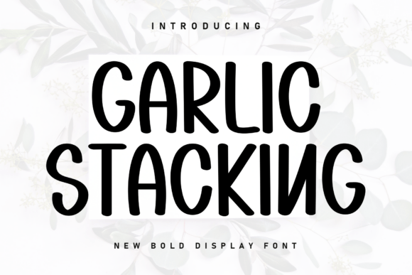 Garlic Stacking: A Handwritten Display Font That Feels Like a Thoughtful Pause