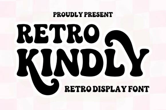 Retro Kindly: A Groovy Display Font That Lifts Digital Branding