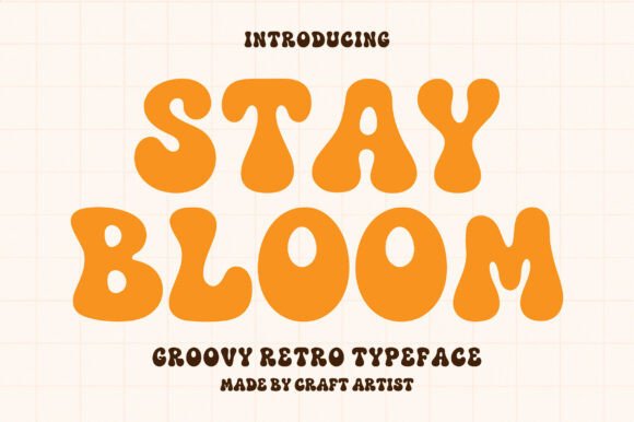 Stay Bloom: A Retro Display Font That Delivers Joy at First Glance